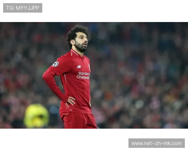 利物浦萨拉赫:禁区射门更稳定,红军锋线再添利器